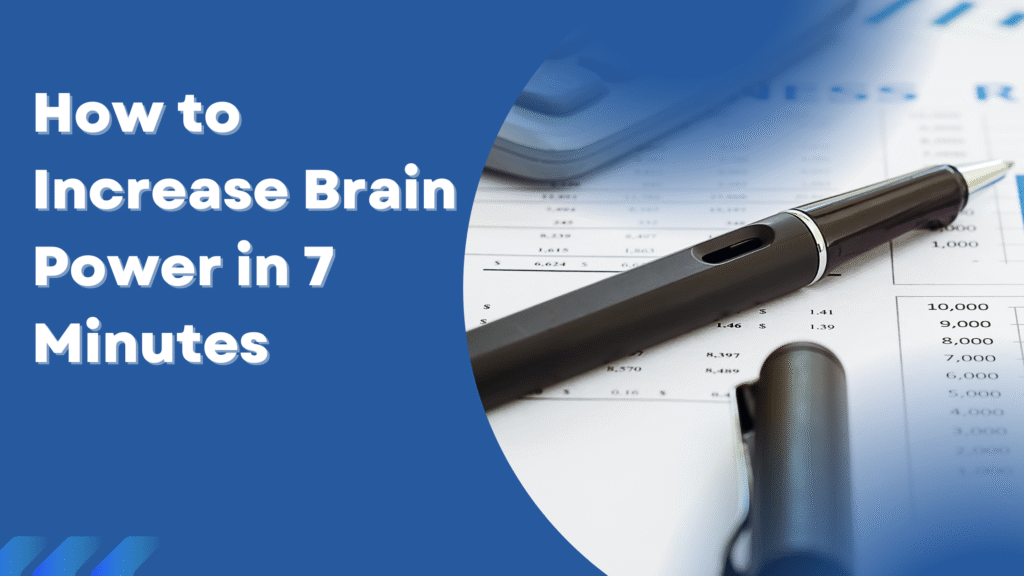 increase brain power in 7 minutes